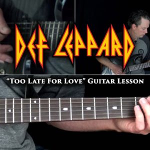 Def Leppard - Too Late For Love Guitar Lesson
