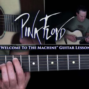 Pink Floyd - Welcome To The Machine Guitar Lesson