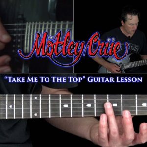 Take Me To The Top Guitar Lesson - Motley Crue