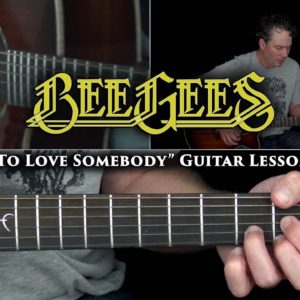 Bee Gees - To Love Somebody Guitar Lesson