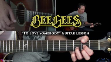 Bee Gees - To Love Somebody Guitar Lesson