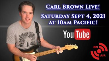 Carl Brown Live - Sept 4, 2021