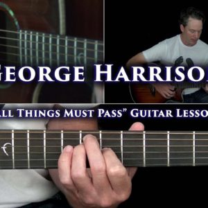 George Harrison - All Things Must Pass Guitar Lesson
