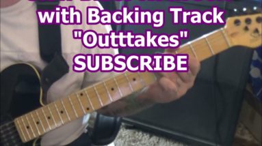 "OUTTAKES" Guitar Solo over Rock Blues Backing Track