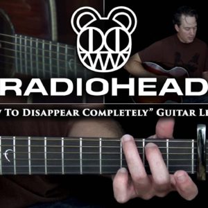 Radiohead - How To Disappear Completely Guitar Lesson