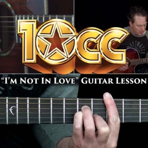 10cc - I'm Not In Love Guitar Lesson