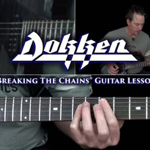 Dokken - Breaking the Chains Guitar Lesson