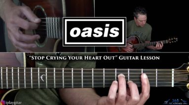 Oasis - Stop Crying Your Heart Out Guitar Lesson