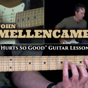 John Mellencamp - Hurts So Good Guitar Lesson