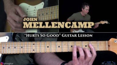 John Mellencamp - Hurts So Good Guitar Lesson