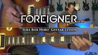 Foreigner - Juke Box Hero Guitar Lesson