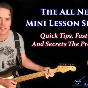 The All New Mini Lesson Series! - Quick Guitar Tips