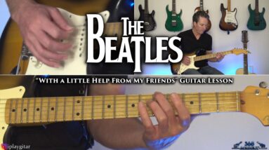 The Beatles - With a Little Help From My Friends Guitar Lesson