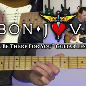 Bon Jovi - I'll Be There For You Guitar Lesson