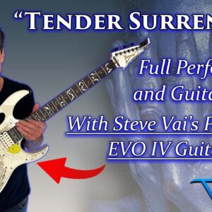 Steve Vai - Tender Surrender Full Performance and Guitar Lesson - With Steve Vai's EVO IV Guitar!