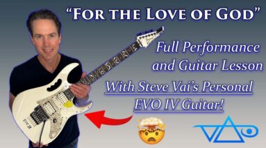 Steve Vai - For The Love Of God Full Performance and Guitar Lesson - With Steve Vai's EVO IV Guitar