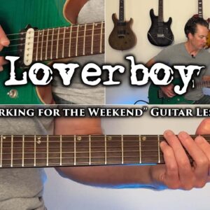 Loverboy - Working for the Weekend Guitar Lesson