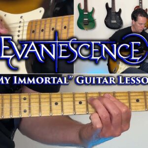 Evanescence - My Immortal Guitar Lesson