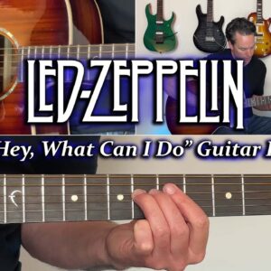 Led Zeppelin - Hey, Hey, What Can I Do Guitar Lesson