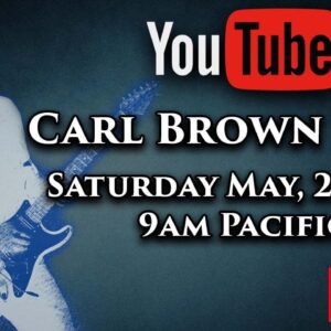 Carl Brown Live - Saturday May, 27 2023