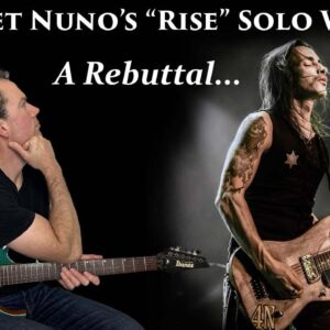 Did I Get Nuno's "Rise" Solo Wrong? A Rebuttal...