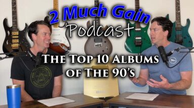 The Top 10 Albums of the 90's - 2 Much Gain Podcast