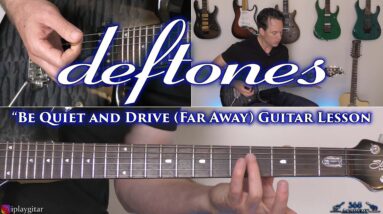 Deftones - Be Quiet and Drive (Far Away) Guitar Lesson