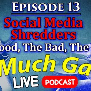 Social Media Shredders - The Good, The Bad, The FAKE - 2 Much Gain Podcast - LIVE