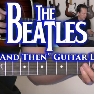 The Beatles - Now And Then Guitar Lesson