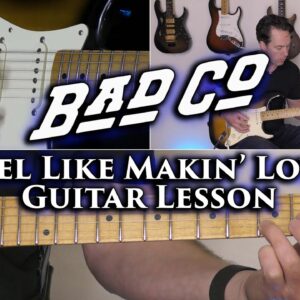 Bad Company - Feel Like Makin' Love Guitar Lesson